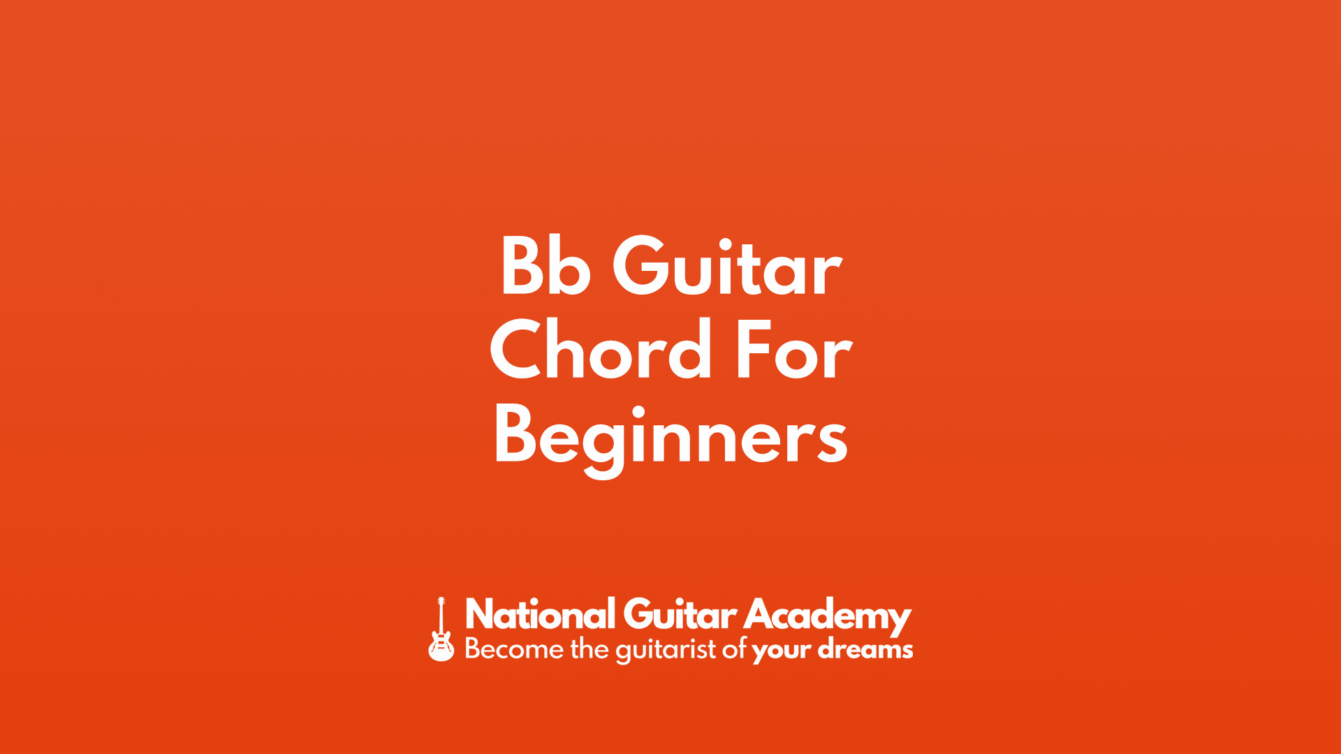 Evakuering konkurrerende konservativ Bb Guitar Chord For Beginners - National Guitar Academy