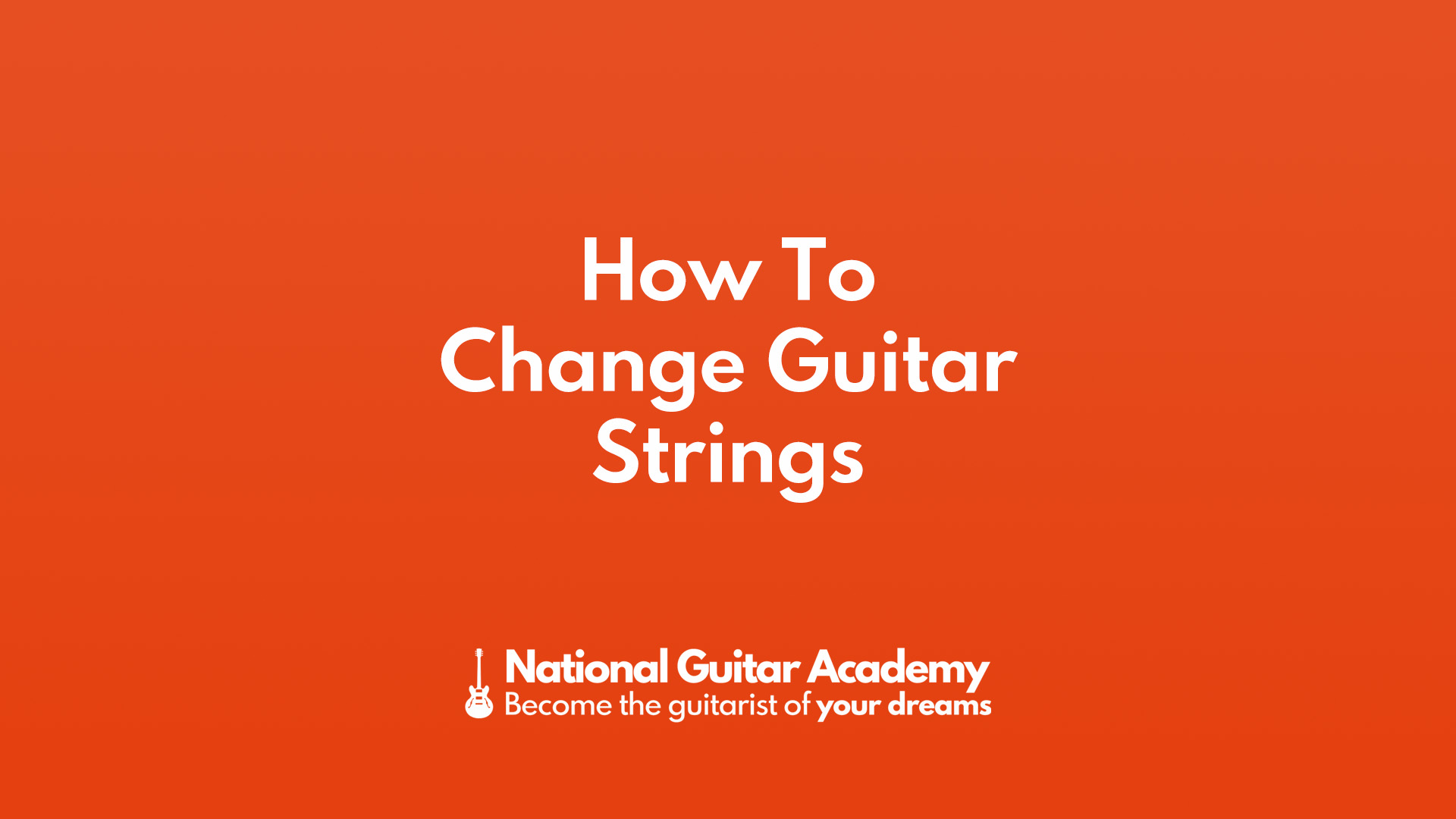 How To Change Guitar Strings