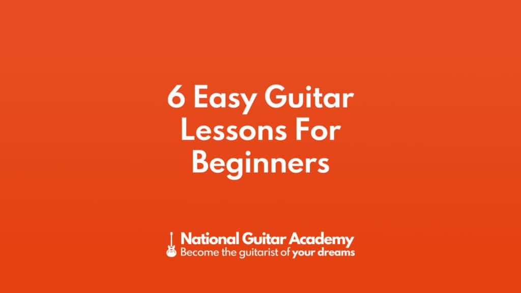 6-easy-guitar-lessons-for-beginners-national-guitar-academy