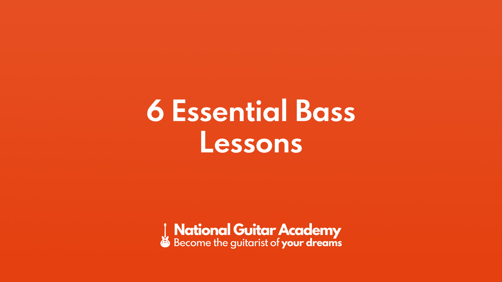 6 Essential Bass Lessons National Guitar Academy