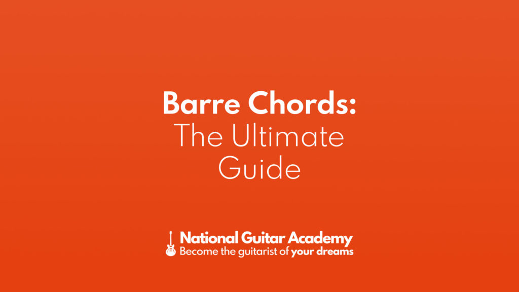 barre-chords-the-ultimate-guide-national-guitar-academy