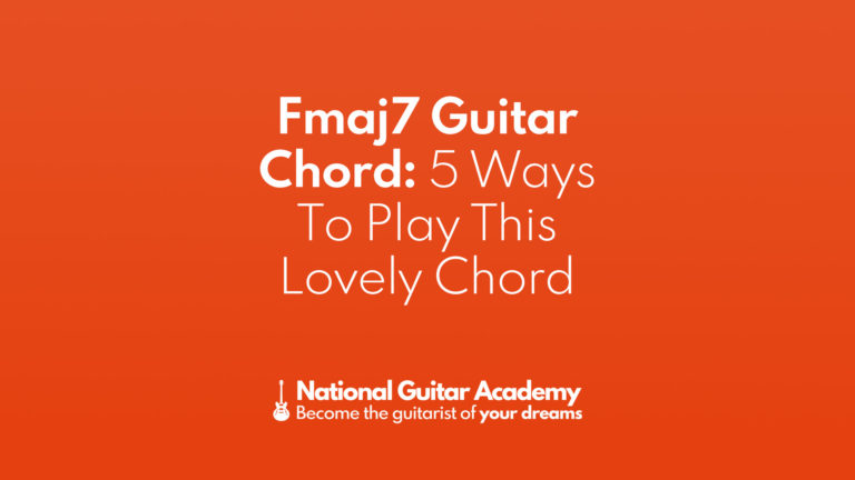 Fmaj7 Guitar Chord 5 Ways To Play This Lovely Chord National Guitar Academy 6790