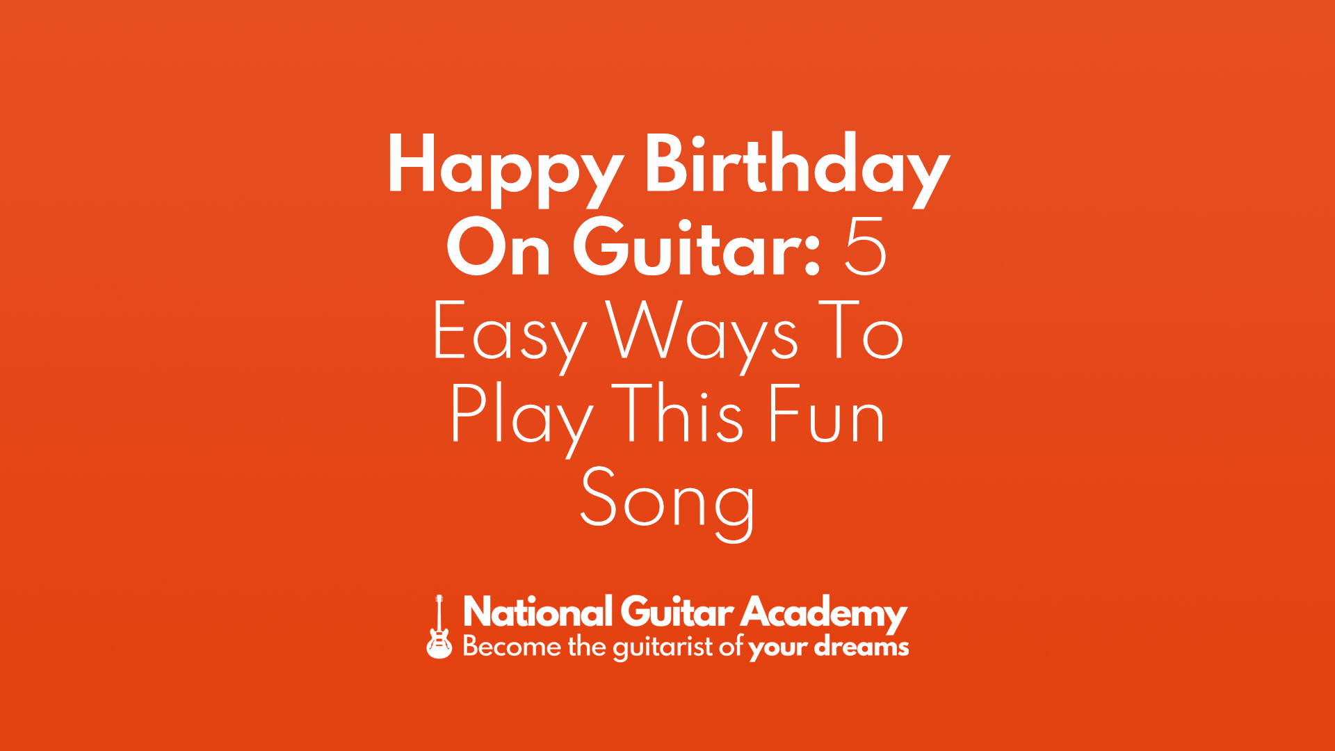 Happy Birthday Guitar Chords + Easy Tips to Play The Song
