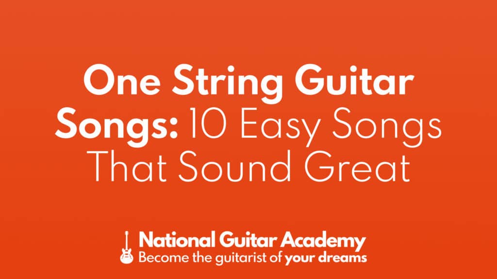 one-string-guitar-songs-10-easy-songs-that-sound-great-national