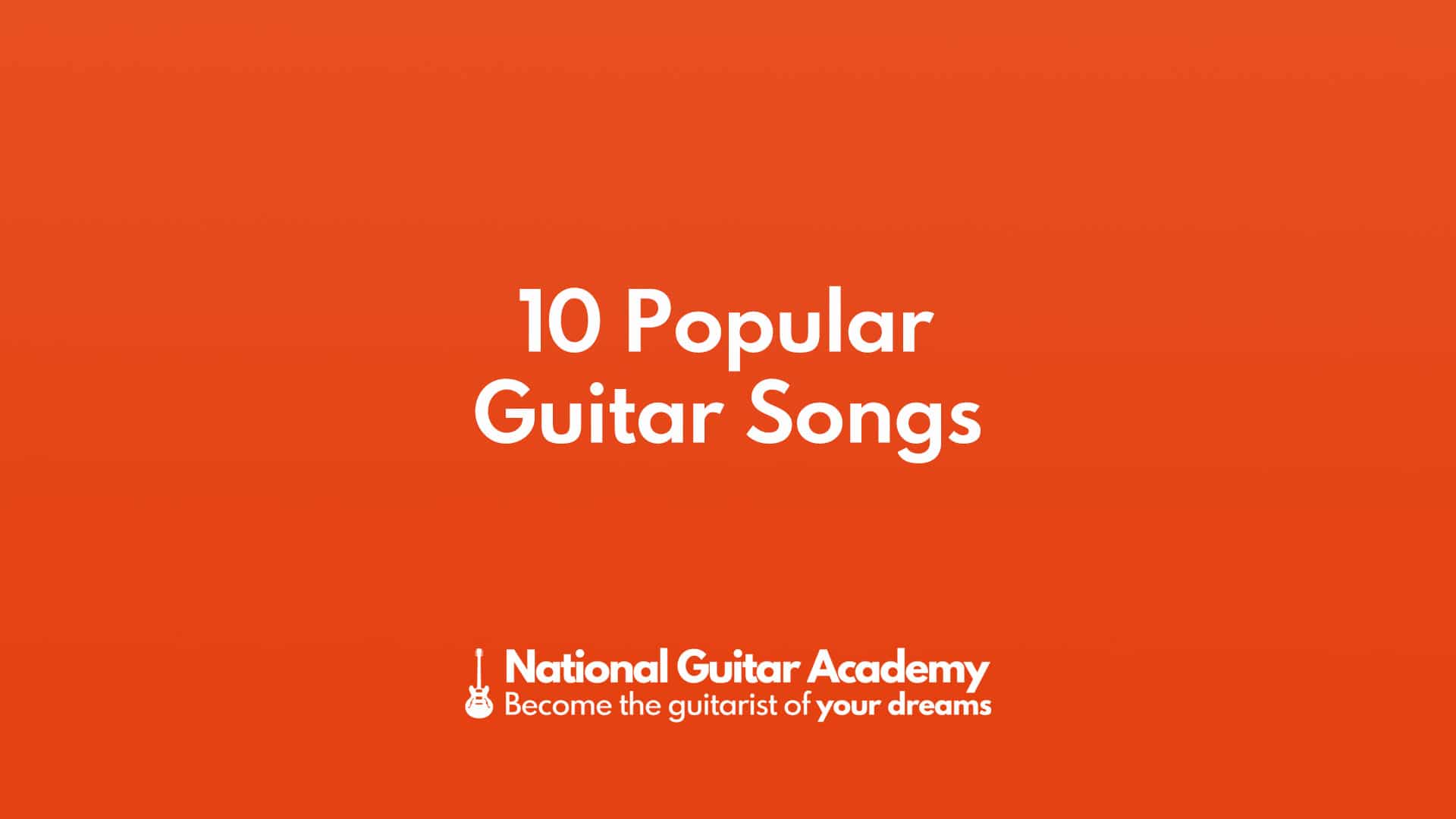 10-popular-guitar-songs-national-guitar-academy