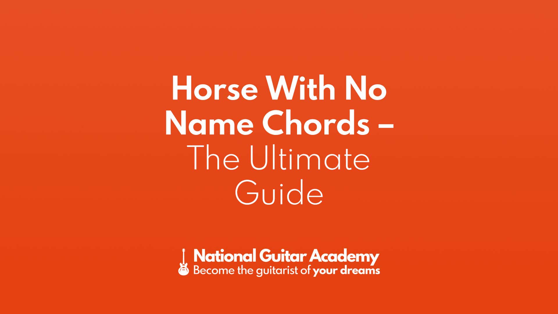 How to Play Horse With No Name Chords National Guitar Academy