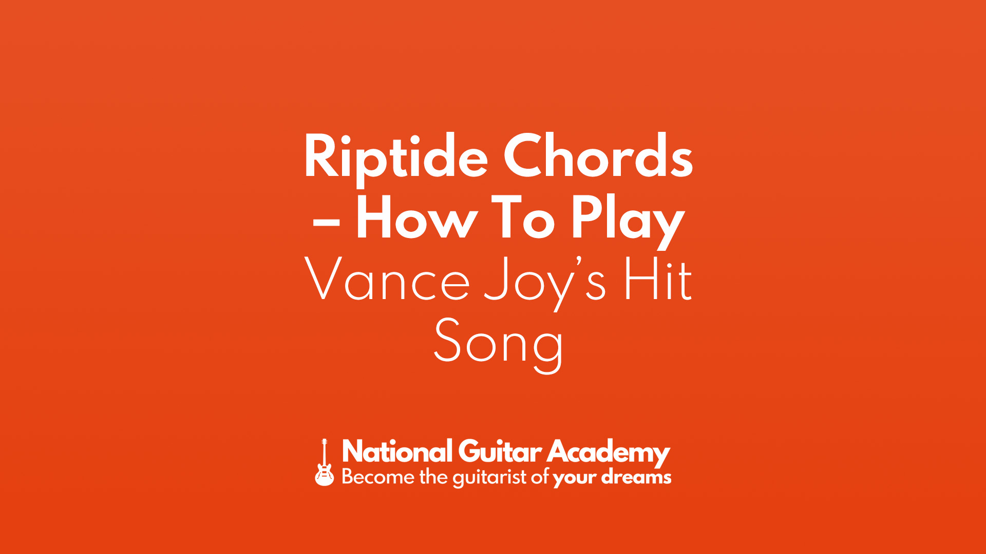 Riptide Chords How To Play Vance Joys Hit Song 2837